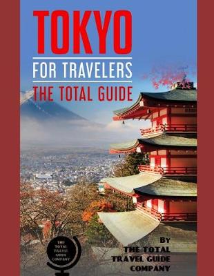 Book cover for TOKYO FOR TRAVELERS. The total guide