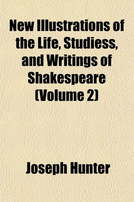 Book cover for New Illustrations of the Life, Studiess, and Writings of Shakespeare (Volume 2)