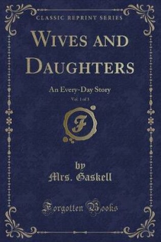 Cover of Wives and Daughters, Vol. 1 of 3