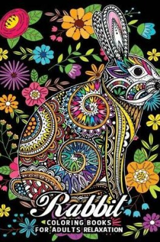Cover of Rabbit Coloring Books for Adults Relaxation