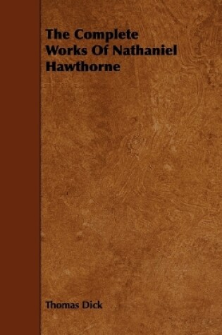 Cover of The Complete Works Of Nathaniel Hawthorne