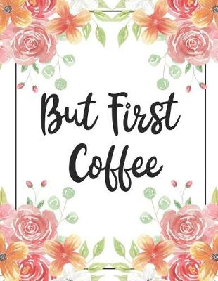 Book cover for But First Coffee