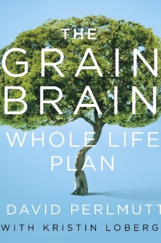 Cover of The Grain Brain Whole Life Plan