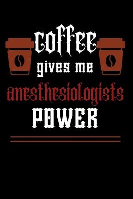 Book cover for COFFEE gives me anesthesiologists power