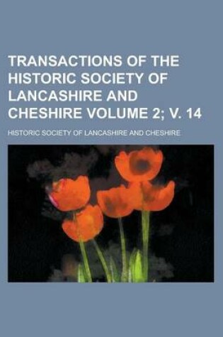 Cover of Transactions of the Historic Society of Lancashire and Cheshire Volume 2; V. 14