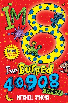 Book cover for I'm 8 and I've Burped 40,908 times!