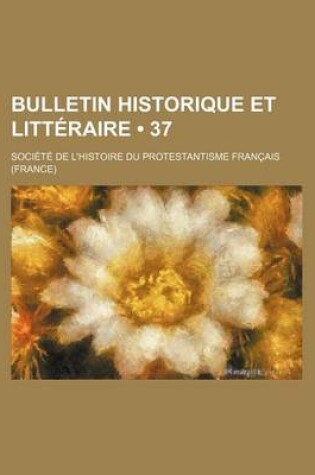 Cover of Bulletin Historique Et Litteraire (37)