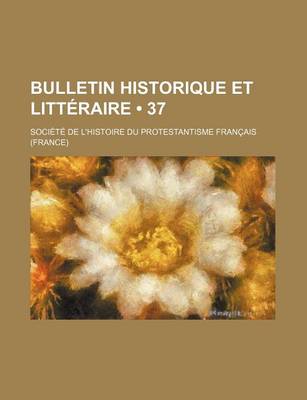 Book cover for Bulletin Historique Et Litteraire (37)