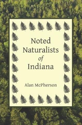 Cover of Noted Naturalists of Indiana