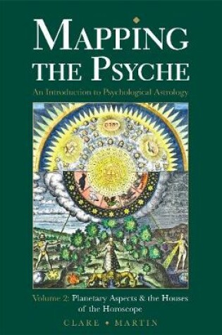 Cover of Mapping the Psyche Volume 2: Planetary Aspects & the Houses of the Horoscope