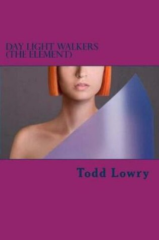 Cover of Day Light walkers (The Element)