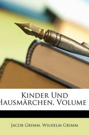 Cover of Kinder Und Hausmarchen Gesammelt Durch Die Bruder Grimm, Erster Band, Grosse Ausgabe