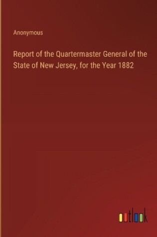 Cover of Report of the Quartermaster General of the State of New Jersey, for the Year 1882