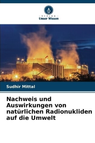 Cover of Nachweis und Auswirkungen von natürlichen Radionukliden auf die Umwelt