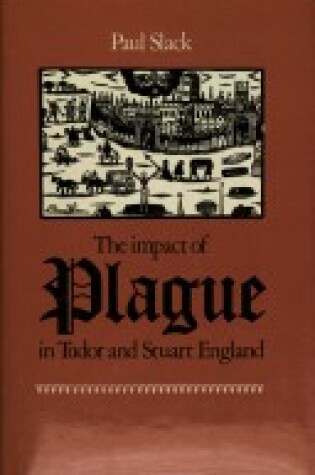 Cover of The Impact of Plague in Tudor and Stuart England