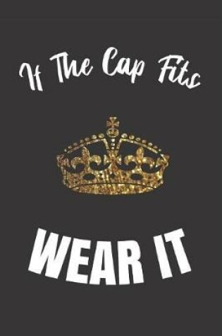 Cover of If The Cap Fits Wear It