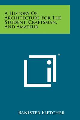 Book cover for A History of Architecture for the Student, Craftsman, and Amateur