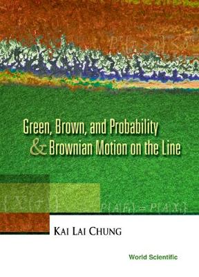 Book cover for Green, Brown, And Probability And Brownian Motion On The Line