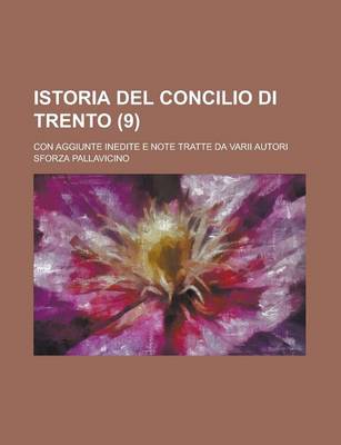 Book cover for Istoria del Concilio Di Trento; Con Aggiunte Inedite E Note Tratte Da Varii Autori (9)