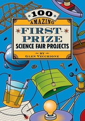 Book cover for 100 Amazing First-prize Science Fair Projects