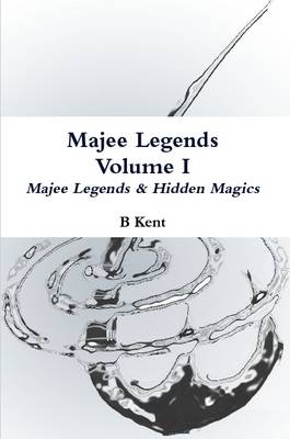 Book cover for Majee Legends Volume I: Majee Legends & Hidden Magics