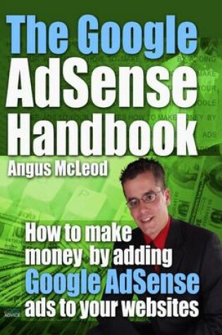 Cover of The Google AdSense Handbook: How to Make Money by Adding Google AdSense Ads to Your Websites