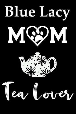 Book cover for Blue Lacy Mom Tea Lover