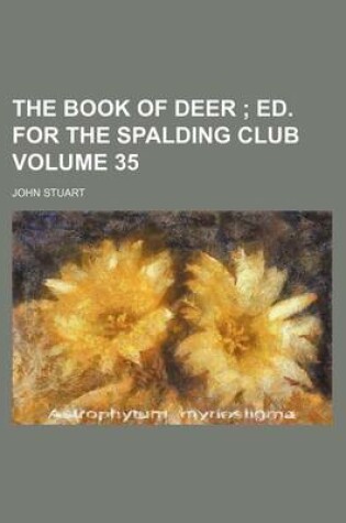 Cover of The Book of Deer Volume 35; Ed. for the Spalding Club