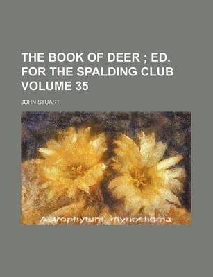 Book cover for The Book of Deer Volume 35; Ed. for the Spalding Club