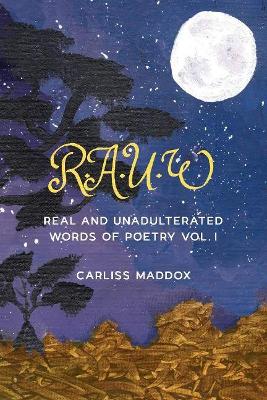 Book cover for RAUW: Real and Unadulterated Words of Poetry Vol. I
