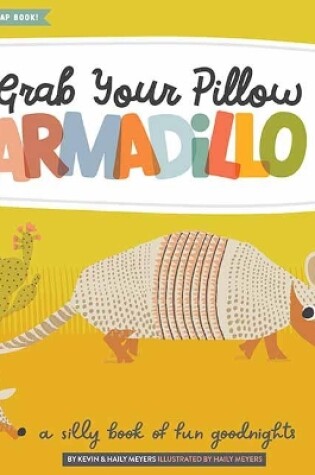 Cover of Grab Your Pillow, Armadillo