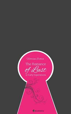 Book cover for The Romance of Lust or Early Experiences