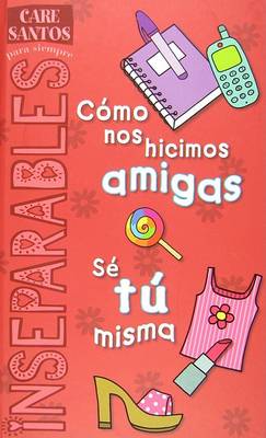 Book cover for Como Nos Hicimos Amigas/Se Tu Misma