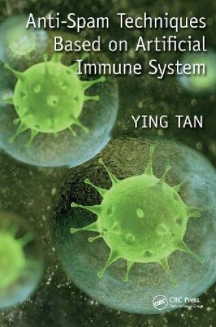 Cover of Anti-Spam Techniques Based on Artificial Immune System