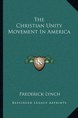 Cover of The Christian Unity Movement in America