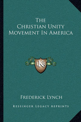 Book cover for The Christian Unity Movement in America