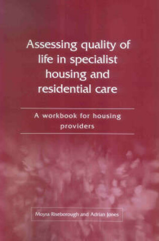 Cover of Assessing Quality of Life in Specialist Housing and Residential Care