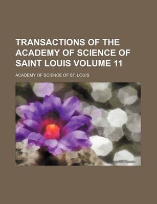 Book cover for Transactions of the Academy of Science of Saint Louis Volume 11
