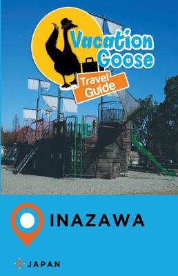 Book cover for Vacation Goose Travel Guide Inazawa Japan