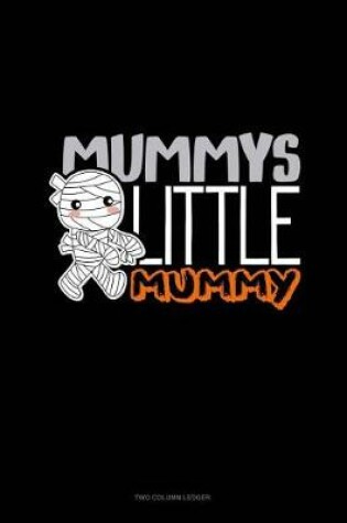 Cover of Mummy's Little Mummy