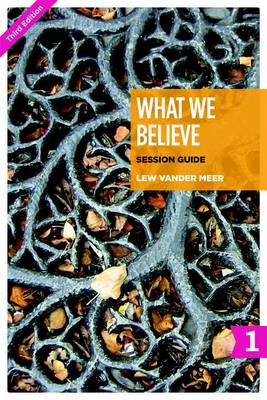 Book cover for What We Believe Session Guide, Part 1