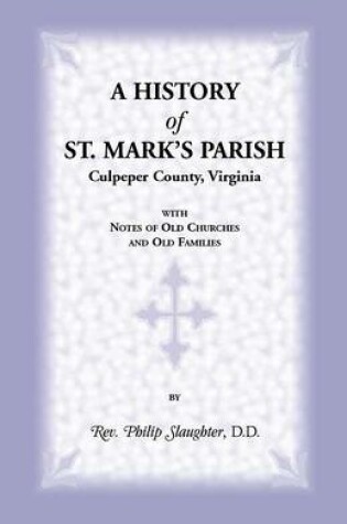 Cover of A History of St. Mark's Parish, Culpeper County, Virginia with Notes of Old Churches and Old Families