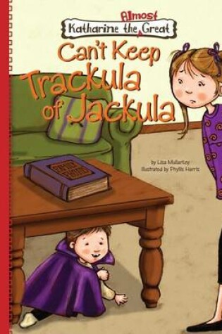 Cover of Book 6: Can't Keep Trackula of Jackula: Can't Keep Trackula of Jackula eBook