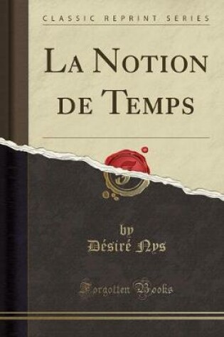 Cover of La Notion de Temps (Classic Reprint)