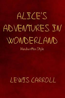 Book cover for Alice's Adventures in Wonderland - Handwritten Style