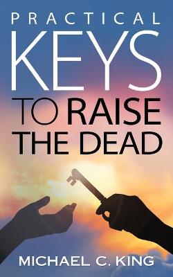 Book cover for Practical Keys To Raise the Dead