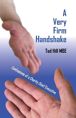 Book cover for A Very Firm Handshake - Confessions of a Charity Chief Executive