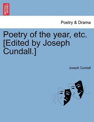 Book cover for Poetry of the Year, Etc. [Edited by Joseph Cundall.]
