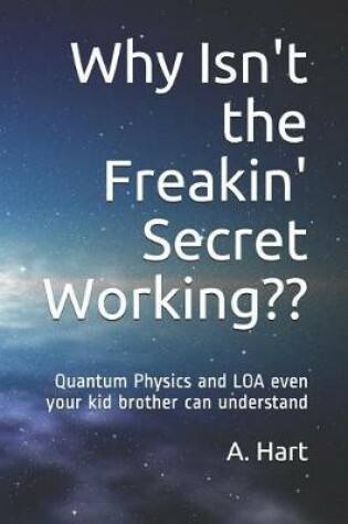 Cover of Why Isn't the Freakin' Secret Working