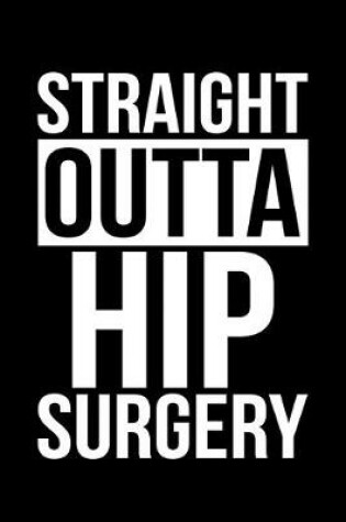Cover of Straight Outta Hip Surgery